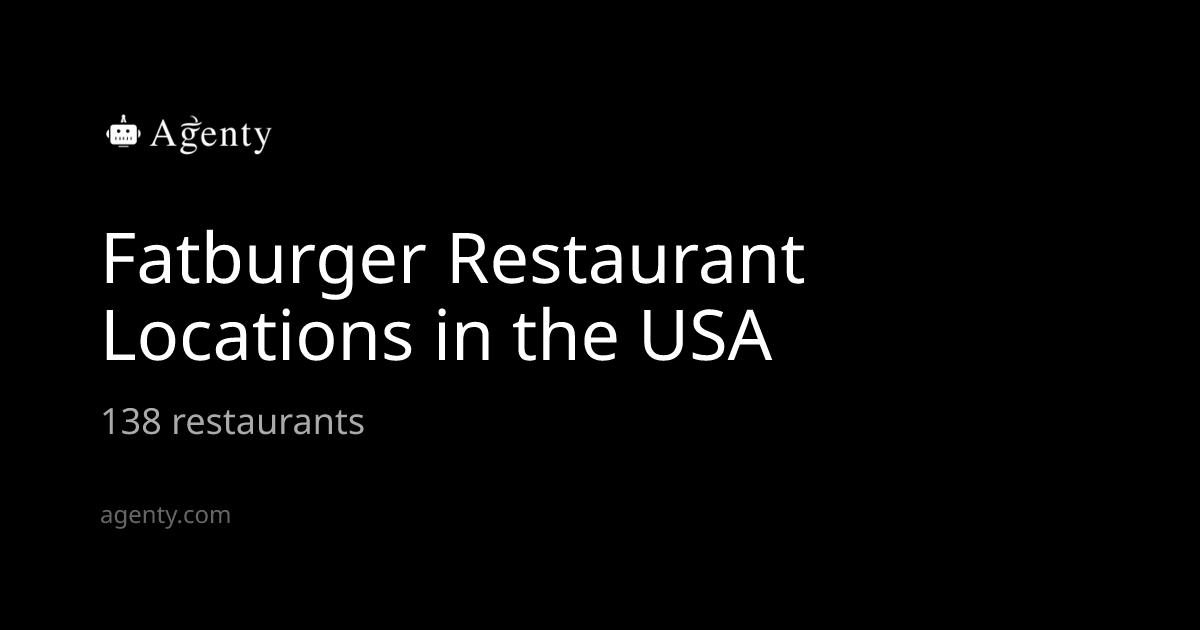 Fatburger Restaurant Locations in the USA - Agenty