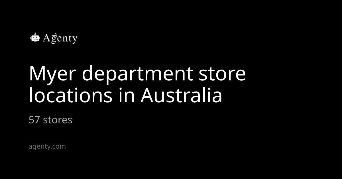 Myer department store locations in Australia - Agenty