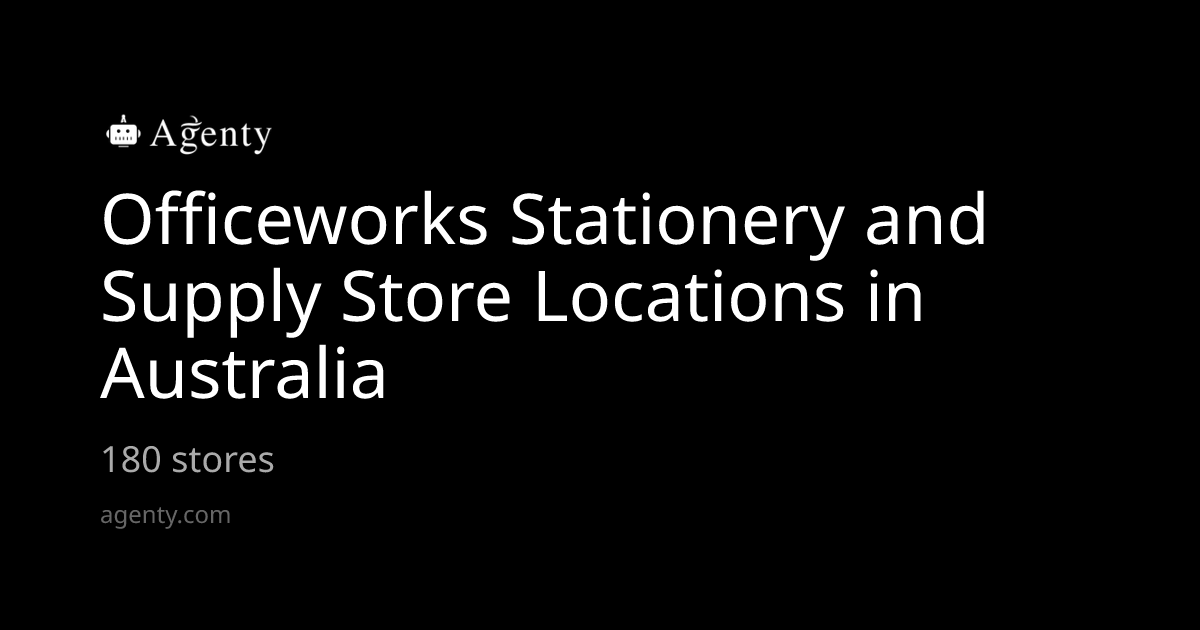 Officeworks Stationery and Supply Store Locations in Australia - Agenty