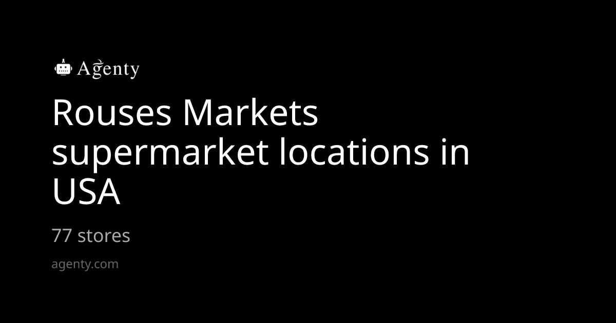 Rouses Markets supermarket locations in USA - Agenty